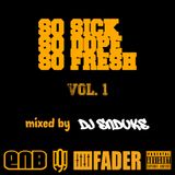 "SO SICK SO DOPE SO FRESH VOL.1" MIXED DJ ENDUKE