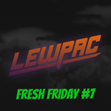 Lewpac - Fresh Friday #7 - Live Twitch.tv Mix - 18/12/15