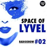 SPACE OF LYVEL | Radio Show #02