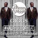 GIGGS #HALFHOUROFHEAT @OFFICIALDJJIGGA