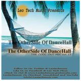 Leo Tech Music Presents The Other Side Of Dance Hall The Cool Out Mix Vol.13