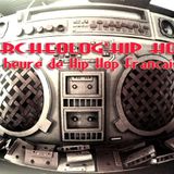 Archeolog'hip hop : 1 heure de Hip Hop Francais entre classiques, rares et remix