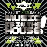 hitXLDaniel - Music Is In The House, Vol. 3 (PROMOTION-Mix)