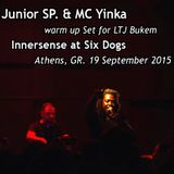 Junior SP. & MC Yinka - WarmUp Set for LTJ Bukem - Innersense at Six Dogs - Athens 19 Sept. 2015