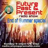 END OF SUMMER SPECIAL > FUTURE PAST & PRESENT 'October 4th 2015' DJ DAN WILLIAMS