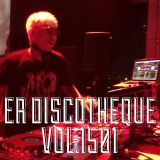 "ER DISCOTHEQUE VOL.1501" by DJ Mykal a.k.a.林哲儀