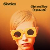 Sixties - Girl on Fire (1966-69)
