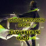 Fly Whith Me Vol.6 (YellowBall Trance Mix)