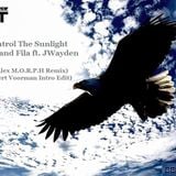 Aly and Fila ft Jwaydan - We Control The Sunlight (Alex M.O.R.P.H. Remix) (Bert Voorman Intro Edit)