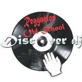 Reggaeton Old School Vol1 By Discover Dj
