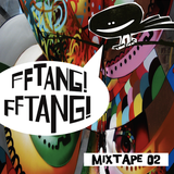FFTANG! FFTANG! Mixtape 02