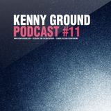 Kenny Ground Podcast #11