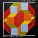 the strokes - what's that sound?
