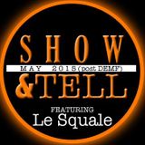 MAY (post DEMF)-Show&Tell feat. Le Squale
