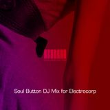 Soul Button DJ Mix for Electrocorp