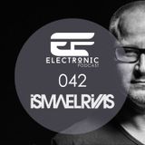 ELECTRONIC PODCAST 042 - ISMAEL RIVAS