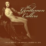 The Gentlemen Callers Live at Trapeze Los Angeles 10.18.14