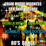 Cram Music Madness 80's - " A 5th Anniversary Special Edition"