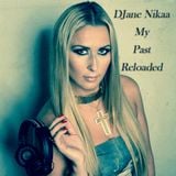 DJane Nikaa - My Past Reloaded