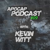 Apocap Podcast # 9 - with Kevin Witt