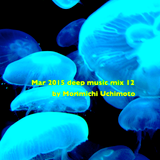 Mar 2015 deep music mix 12