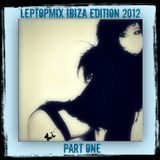 lEptopmix IBIZA edition 2012 (part one)