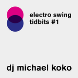 Electro Swing Tidbits #1