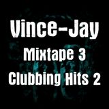 Vince-Jay Mixtape #3 Clubbing Hits n°2