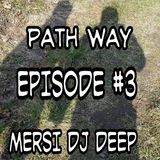 Path Way Episode #3 Mersi DJ Deep House