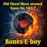KFMP - OLD SKOOL . Bones-E-boy . Old Skool Mess-around #35. (89 - 93 breaks to Hardcore) Kane fm
