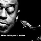 A Mind In Perpetual Motion