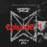 BOMBOSSA PODCAST EPISODE 4 GUEST MIX BY EFO