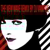 THE NEW WAVE REMIX BY DJ VAMPIRE