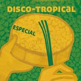 DISCO TROPICAL ESPECIAL MIX