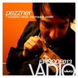 VADIO 013 :: PEZZNER LIVE (DJ SET) @ MONARCH SF (VIVA 15 YEAR ANNIVERSARY)