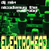 "ELEKTRO-HEAD" dj mix by Nicodemus the evilrobo