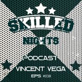 Skilled Nights Podcast #038 by Vincent Vega