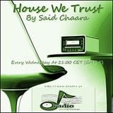 Said Chaara - House We Trust # 20_dRadio (November 2011 Part.1)