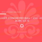 LASER STANDAR RED BULL / JOIA - ASIA BLVR / 3.5.14 / BRA|KA - ARTUA - JAGER