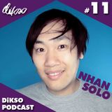 DiKSO Podcast 11 - Nhan Solo