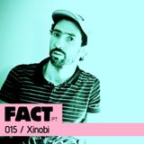 FACT PT Mix 015: Xinobi