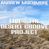 Andrew Muchmore – Live @ The Desert Grove Project 8-21-04