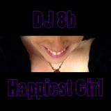 DJ 8b - 2014 - Happiest Girl