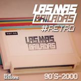 Las Mas Bailadas - RETRO (90s al 2000) Compilación nostálgica