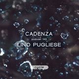 Cadenza Podcast | 143 - Lino Pugliese (Cycle)
