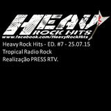 Heavy Rock Hits ED.#7 - Tropical Radio Rock - 25/07/2015