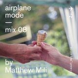 Airplane Mode — Mix 08 — Matthew Mili