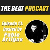 Episode Thirteen: Hosted by Pablo Artigas