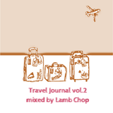 Travel Journal vol.2 mixed by Lamb Chop