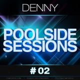 Denny - Poolside Sessions #02